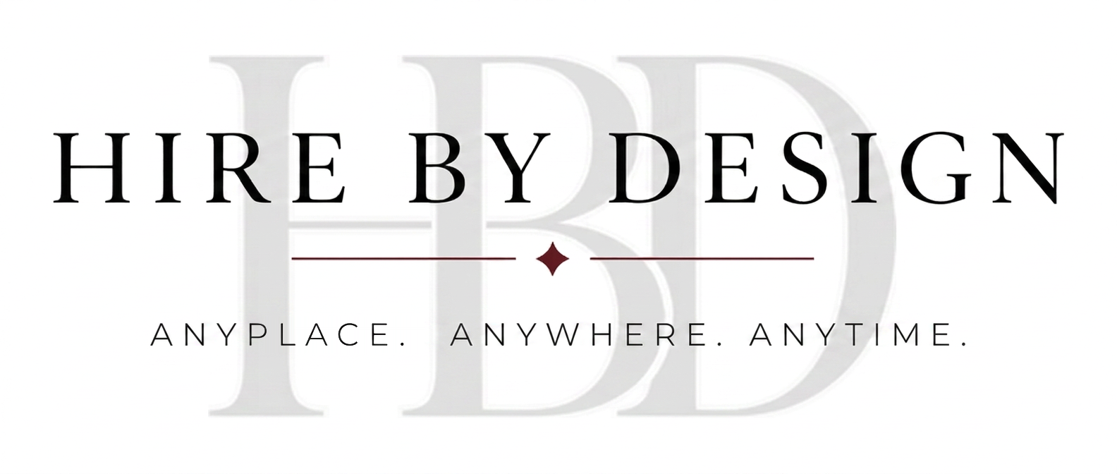Hire by Design — anyplace. anywhere. anytime.